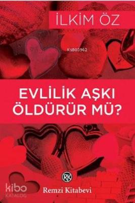Evlilik Aşkı Öldürür mü?