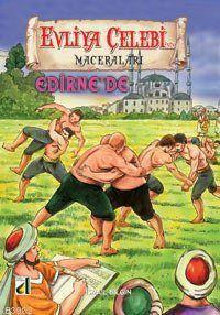 Evliya Çelebi Edirne'de İsmail Bilgin