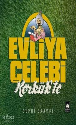 Evliya Çelebi Kerkük'te