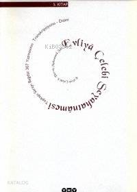 Evliya Çelebi Seyahatnâmesi 5.Kitap (Ciltli); Topkapı Sarayı Bağdat 307 Yazmasının Transkripsiyonu