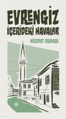Evrengiz; İçerideki Havalar Necdet Subaşı