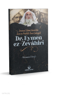 Evrensel İslâmî Hareketin Teori Ve Pratikteki Öncü Şahsiyeti Dr. Eymen