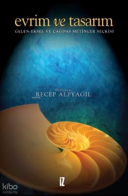Evrim ve Tasarım;Gelen-eksel ve Çağdaş Metinler Seçkisi Kolektif