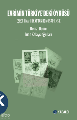 Evrimin Türkiye’deki Öyküsü Eşref-i Mahlûkât’tan Homo Sapiens’e