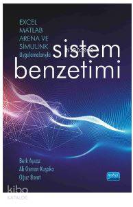 Excel, Matlab, Arena Ve Simulink Uygulamalarıyla Sistem Benzetimi