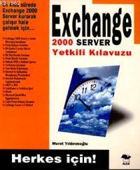 Exchange 2000 Server Yetkili Kılavuzu Murat Yıldırımoğlu