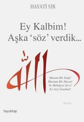 Ey Kalbim! Aşka Söz Verdik