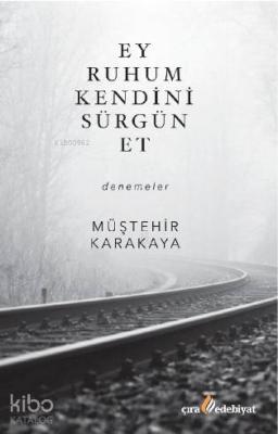 Ey Ruhum Kendini Sürgün Et