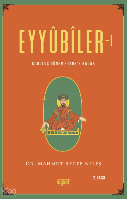 Eyyubiler-1 Kuruluş Dönemi 1193’e kadar