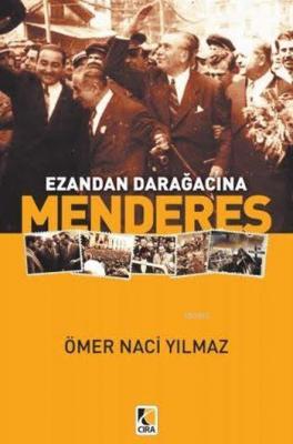 Ezandan Darağacına Menderes Ömer Naci Yılmaz