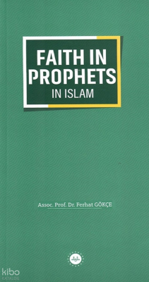 Faith In Prophets In Islam - İslamda Peygamberlere İman (İngilizce) Fe