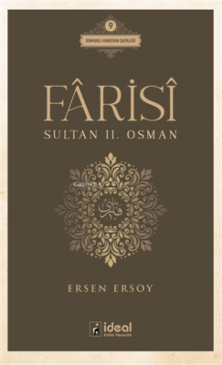Farisi - Sultan 2. Osman Osmanlı Hanedan Şairleri 9 Ersen Ersoy