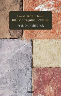 Farklı Kültürlerin Birlikte Yaşama Formülü M. Halil Çiçek