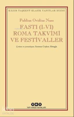 Fasti (I-VI) Roma Takvimi ve Festivaller