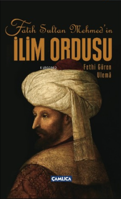 Fatih Sultan Mehmed'in İlim Ordusu Soner Demirsoy