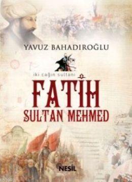 Fatih Sultan Mehmet (Cep Boy) Yavuz Bahadıroğlu