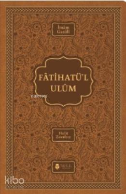 Fatihatü'l-ulûm - İlimlere Giriş; (Termo Deri Kapak) İmam-ı Gazali