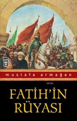 Fatih'in Rüyası Mustafa Armağan