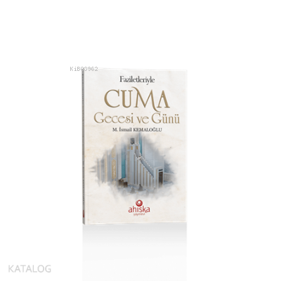 Faziletleriyle Cuma Gecesi ve Günü