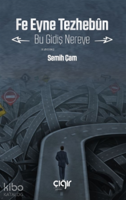 Fe Eyne Tezhebun - Bu Gidiş Nereye
