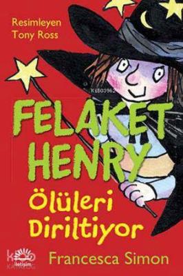Felaket Henry Ölüleri Diriltiyor