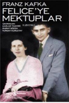 Felice'ye Mektuplar Franz Kafka