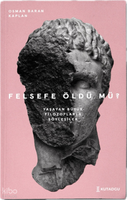 Felsefe Öldü mü? – Yaşayan Büyük Filozoflarla Söyleşiler