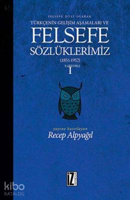 Felsefe Sözlüklerimiz - I (1851-1952) Recep Alpyağıl