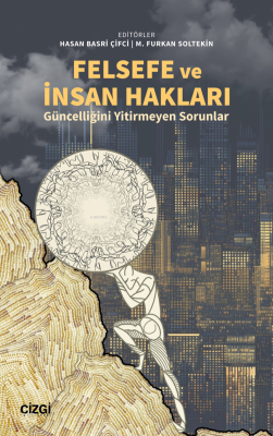 Felsefe ve İnsan Hakları;Güncelliğini Yitirmeyen Sorunlar