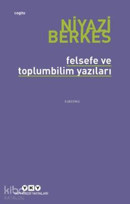 Felsefe ve Toplumbilim Yazıları Niyazi Berkes
