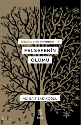 Felsefenin Ölümü - Düşüncenin Kıyameti - 1 Ali Sait Sadıkoğlu