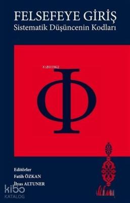 Felsefeye Giriş; Sistematik Düşüncenin Kodları