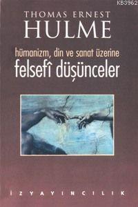 Felsefi Düşünceler: Hümanizm Din ve Sanat Üzerine