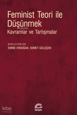 Feminist Teori ile Düşünmek;Kavramlar ve Tartışmalar Kolektif