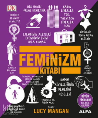 Feminizm Kitabı;Büyük Fikirleri Kolayca Anlayın