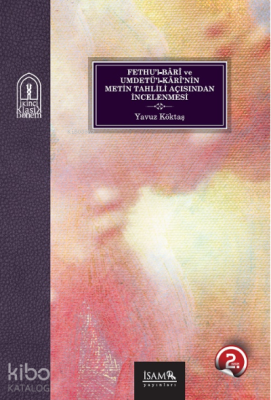 Fethul Bari Ve Umdetul Karinin Metin Tahlili Açısından İncelenmesi