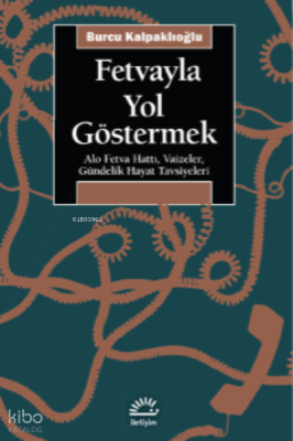 Fetvayla Yol Göstermek;Alo Fetva Hattı, Vaizeler, Gündelik Hayat Tavsiyeleri