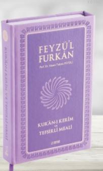 Feyzü'l Furkan Kur'ân-ı Kerîm ve Tefsirli Meali; (Büyük Boy - Mushaf ve Meal - Mıklepli) LİLA