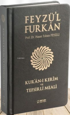 Feyzü'l Furkan Kur'ân-ı Kerîm ve Tefsirli Meali Hasan Tahsin Feyizli