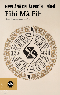 Fîhi Mâ Fîh;İçindeki İçindedir