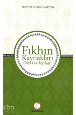Fıkhın Kaynakları;Nass ve İçtihat
