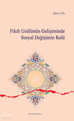 Fıkıh Usûlünün Gelişiminde Sosyal Değişimin Rolü