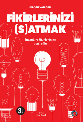 Fikirlerinizi Satmak; İnsanları Fikirlerinize Aşık edin