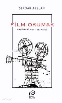 Film Okumak; Eleştirel Film Okumaya Giriş