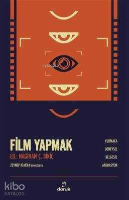 Film Yapmak; Kurmaca, Deneysel, Belgesel, Animasyon