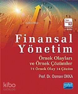 Finansal Yönetim Örnek Olayları ve Örnek Çözümler Osman Okka