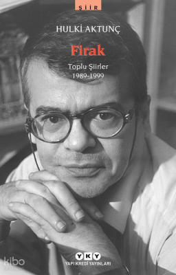 Firak; Toplu Şiirler 1989-1999