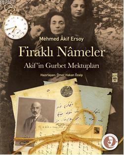 Firaklı Nâmeler Mehmed Âkif Ersoy