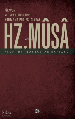 Firavun ve İsrailoğlullarını Kurtarma Parojesi Olarak Hz.Musa Bayrakta
