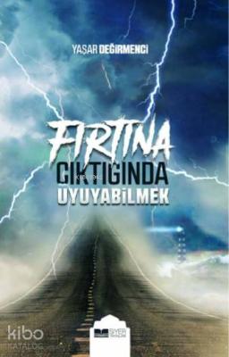 Fırtına Çıktığında Uyuyabilmek